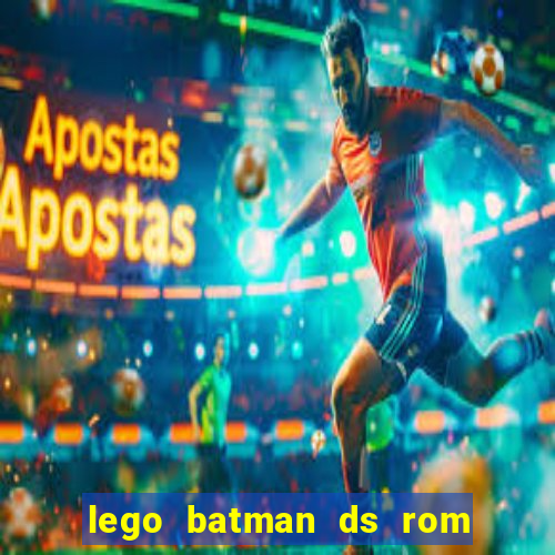 lego batman ds rom pt br